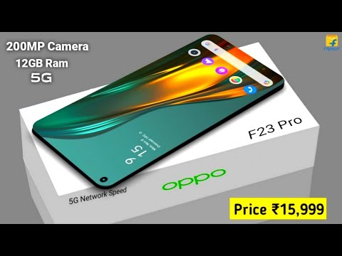 Oppo F23 Pro - 7050mAh Battery, 200Camera, 5G, Ultra HD,12GB Ram,512GB,Hand's on,Specs Get a Website