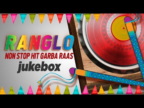 Ranglo Non Stop Hit Garba Raas | Jukebox | Navratri Garba 2023