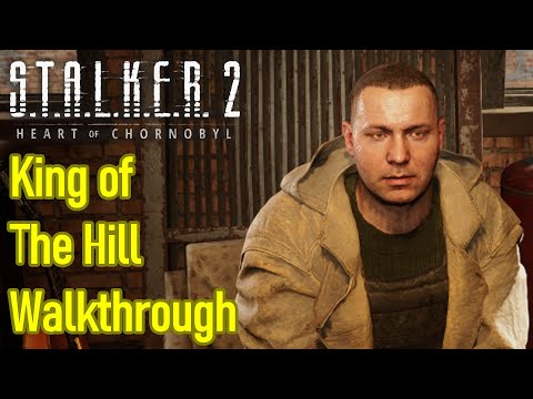 Stalker 2 king of the hill guide / walkthrough