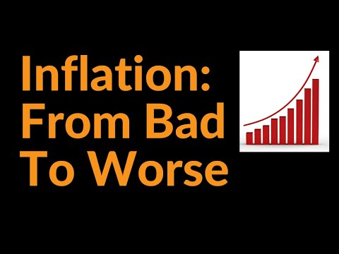 Inflation: From Bad To Worse