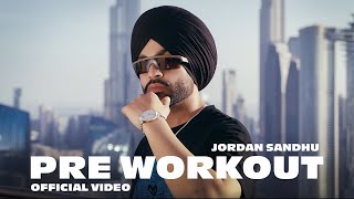 Pre Workout (Official Video) Jordan Sandhu | ALPHA (Debut Album)