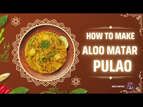 Aloo Matar Pulao (Simple & Delicious)