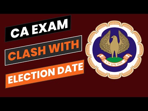 |ICAI CA May Exam 24 Date Clash With Election Date| CA Inter & Final|