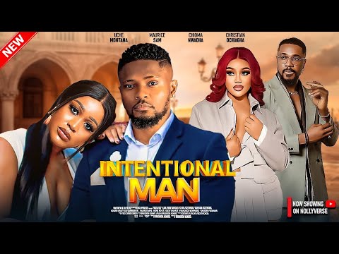 Intentional Man - Maurice Sam, Uche Montana, Chioma Nwaoha, Christian Ochiagha - 2025 Nigerian Movie