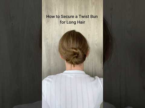 3 ways to secure a twist bun with long hair