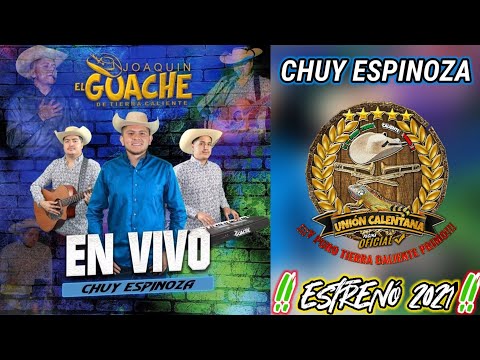 Chuy Espinoza / Joaquín El Guache Cochino De Tierra Caliente / ¡¡¡Estreno 2021!!!