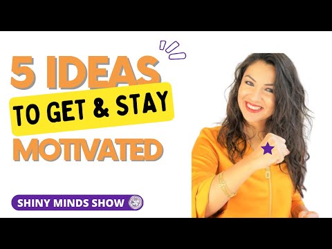 5 Ideas To Get And Stay Motivated