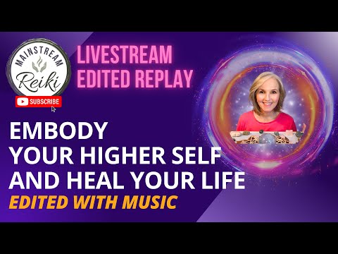 Embody your Higher Self and Heal Your Life | Guided Reiki Meditation