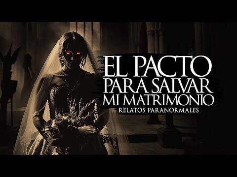 EL PACTO PARA SALVAR MI MATRIMONIO (RELATOS DE TERROR)