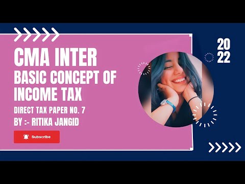 | CMA INTER | BASIC CONCEPT OF INCOME TAX | PAPER NO. 7 | DIRECT TAXATION