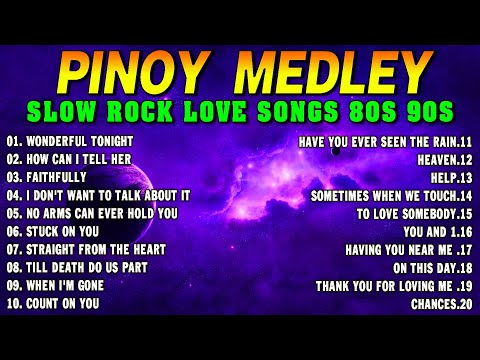 Slow Rock Love Song Nonstop 🎷 SLOW ROCK MEDLEY 🎧 Rock Ballads 70S 80S 90S 🔊 Nonstop Pinoy Medley