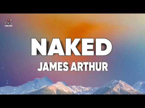 James Arthur - Naked (Lyrics)