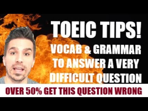 GRAMMAR AND VOCABULARY TIPS TO ANSWER AN EXTREMELY DIFFICULT TOEIC QUESTION   #toeictips #toeic990