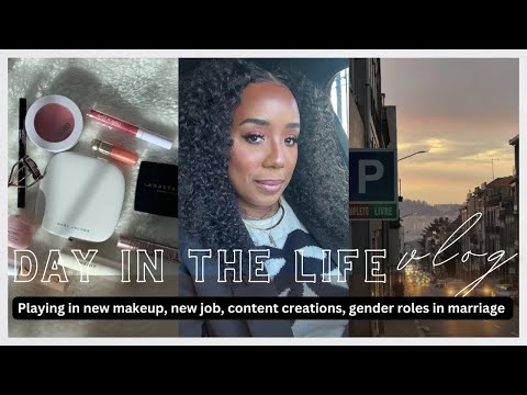 Playing in new makeup • Starting a new job • gender roles & finance in marriage • content creations