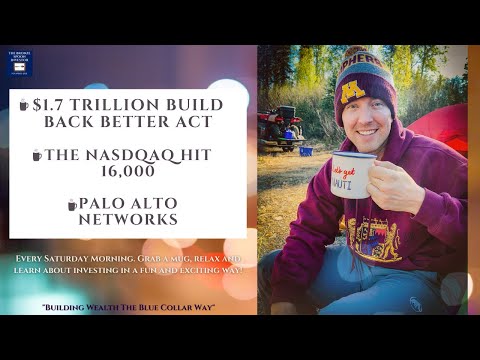 BUILD BACK BETTER ACT | NASDAQ ALL TIME HIGH | PALO ALTO NETWORKS [THE BRONZE SPOON INVESTOR]