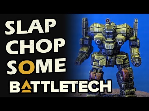 Slapchopping Some Battlemechs | Battletech: A Game of Armored Combat