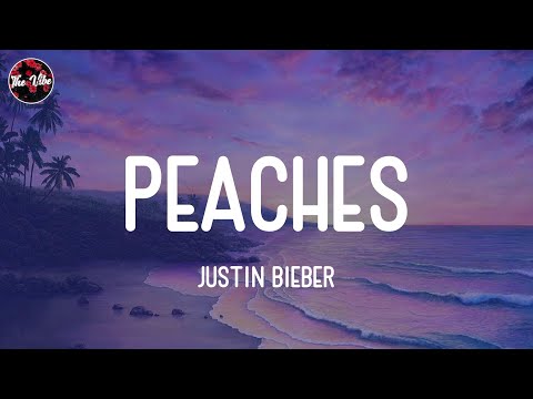 Justin Bieber - Peaches (Lyrics)