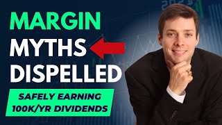 How I SAFELY Earn Over 100K/YR in Dividends Using Margin EVEN With Higher Margin Rates #FIRE