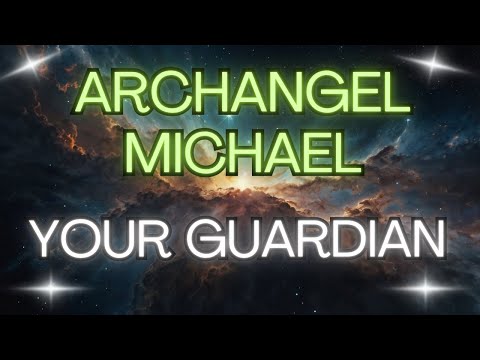 ARCHANGEL MICHAEL: YOUR GUARDIAN {Angel Messages}🌟