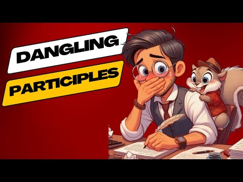 A Common Grammatical  Mischief-maker to Avoid: Dangling participles