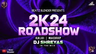 2K24 ROADSHOW HALGI MASHUP - NONSTOP REMIX - BEATZ BLENDER - DJ SMR