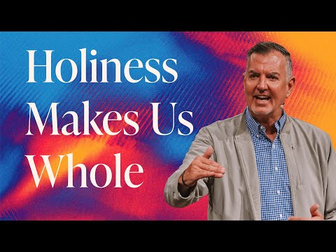 Holiness Makes Us Whole