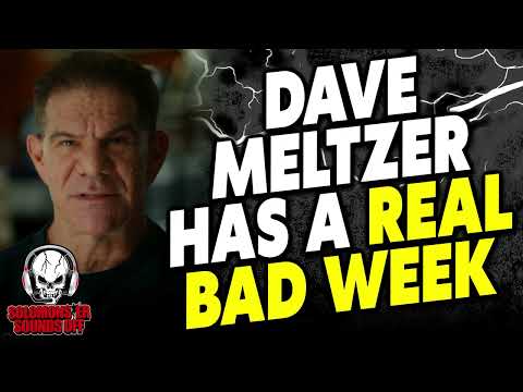 Why Dave Meltzer Had A ROUGH WEEK With THREE Embarrassing Situations