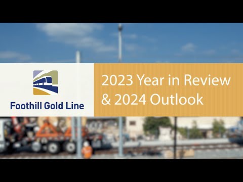 Foothill Gold Line: 2023 Year in Review & 2024 Outlook