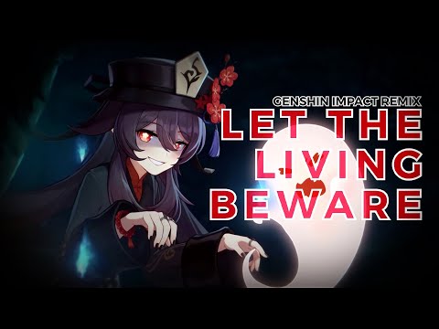 Genshin Impact 原神 | Let the Living Beware (Any Last Words?) • Hu Tao Theme | Remix