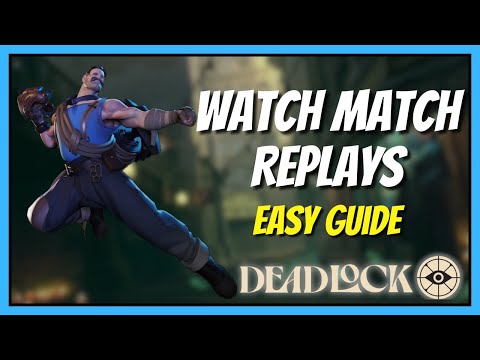 How To Watch A Match Replay in Deadlock