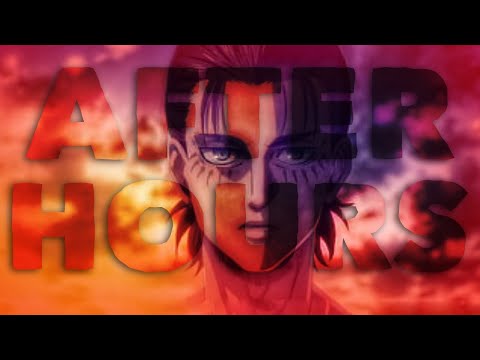 ATTACK ON TITAN EDIT | AFTER HOURS