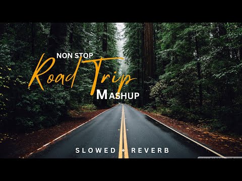 Non Stop Road Trip Mashup 🚙 | Non Stop Love Mashup | Night Drive Mashup | Long Drive Mashup