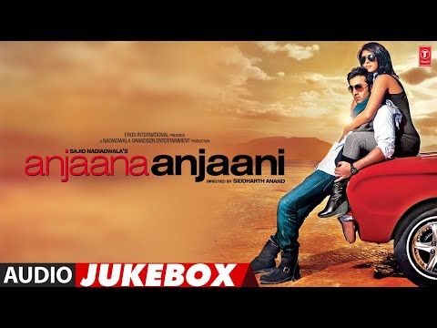 Anjaana Anjaani (2010) Hindi Movie Full Album (Audio) Jukebox | Ranbir Kapoor, Priyanka Chopra