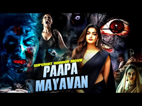 Paapa Mayavan New Released South Indian Movie 2024 | South Superhit Horror Thriller Movie #cinestar