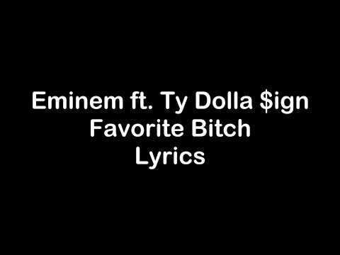 Eminem ft. Ty Dolla $ign - Favorite Bitch [Lyrics]