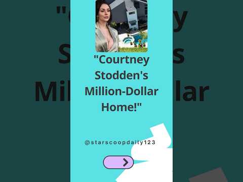 Courtney Stodden's Million Dollar Home! #CourtneyStodden #NewHome #CelebrityLife