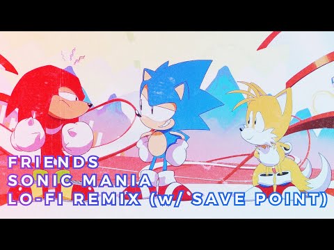 SONIC MANIA LO-FI ► @lost:tree  (SARE) & Save Point - Friends