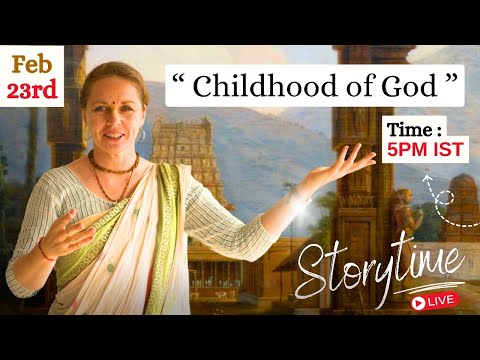 Childhood of God / Story Time with Sudevi