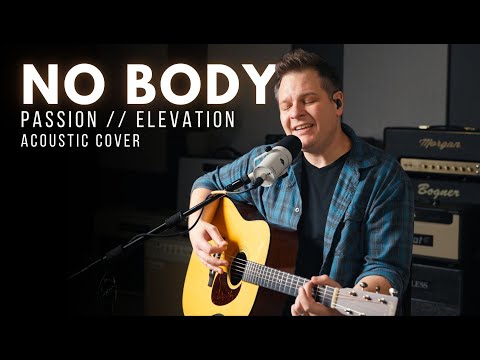 No Body - Elevation Worship, Passion - Acoustic cover