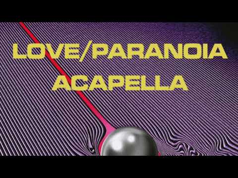 Tame Impala - Love/Paranoia (Acapella)