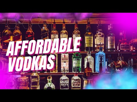 14 Best Affordable Vodkas