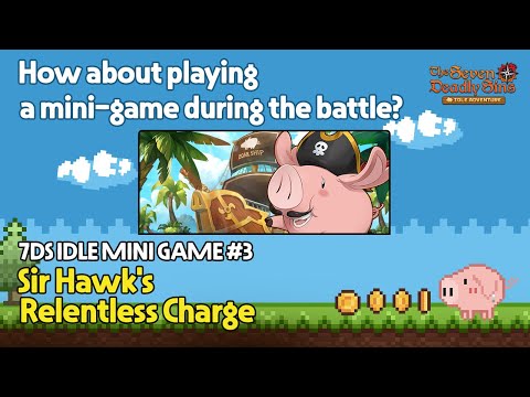 [7DS IDLE MINI GAME] #3. Sir Hawk's Relentless Charge