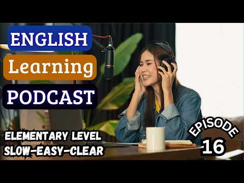 English Learning Podcast Conversation 🎙️ Episode 16  Elementary  Easy Podcast For Learning English