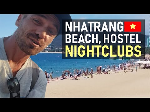 NHA TRANG BEACH, NIGHTCLUBS AND HOSTEL WITH FREE BEER! (2019)