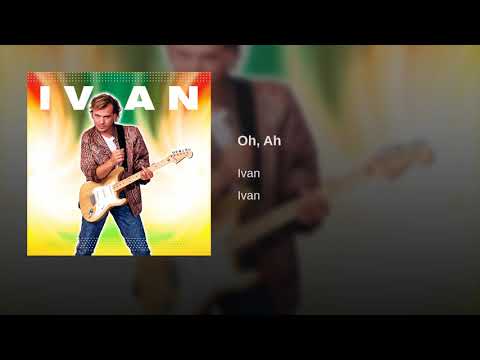 Ivan - Oh, ah 1988