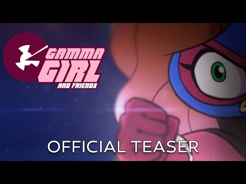 Gamma Girl and Friends Teaser Trailer