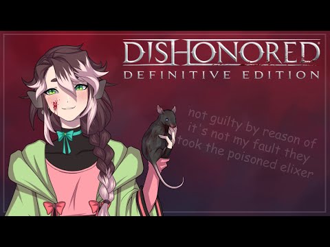 [Vtuber] Dishonor on ME, dishonor on my RATS - Dishonored - 2 [Stream Archive]