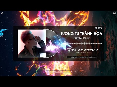 TƯƠNG TƯ THÀNH HỌA FIX | NATRA REMIX | TH TEAM 2023 | NHẠC HOA HOT TREND TIK TOK