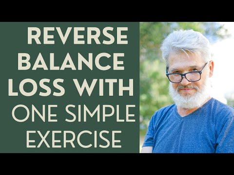 Seniors: How I Reversed Balance Loss with one SIMPLE Exercise