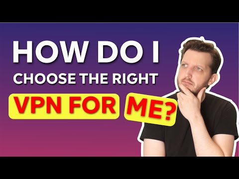 How Do I Choose the Right VPN for Me?